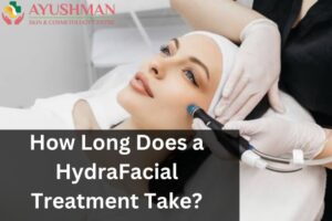 How Long Does a HydraFacial Treatment Take?